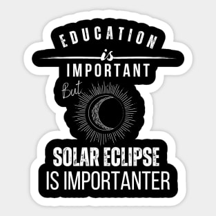 school is important but solar eclipse is importanter Sticker